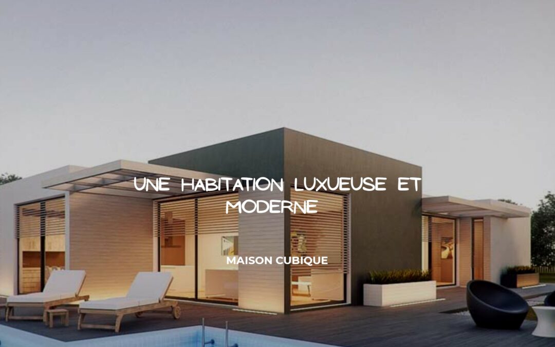 Maison Cubique La Tendance Architecturale Du Moment